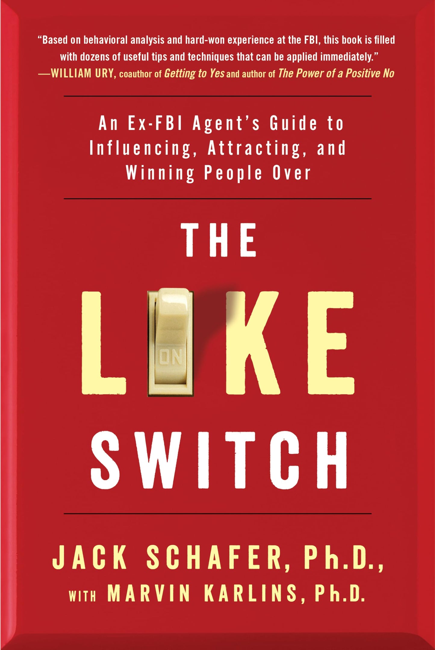 The Like Switch: An Ex-FBI Agent's Guide to Influencing, Attracting, and Winning People Over (The Like Switch Series)