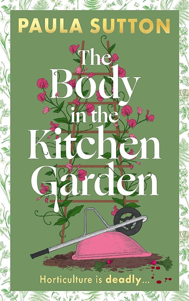 The Body in the Kitchen Garden: A completely addictive and charming cosy murder mystery (Pudding Corner Murder Mysteries)