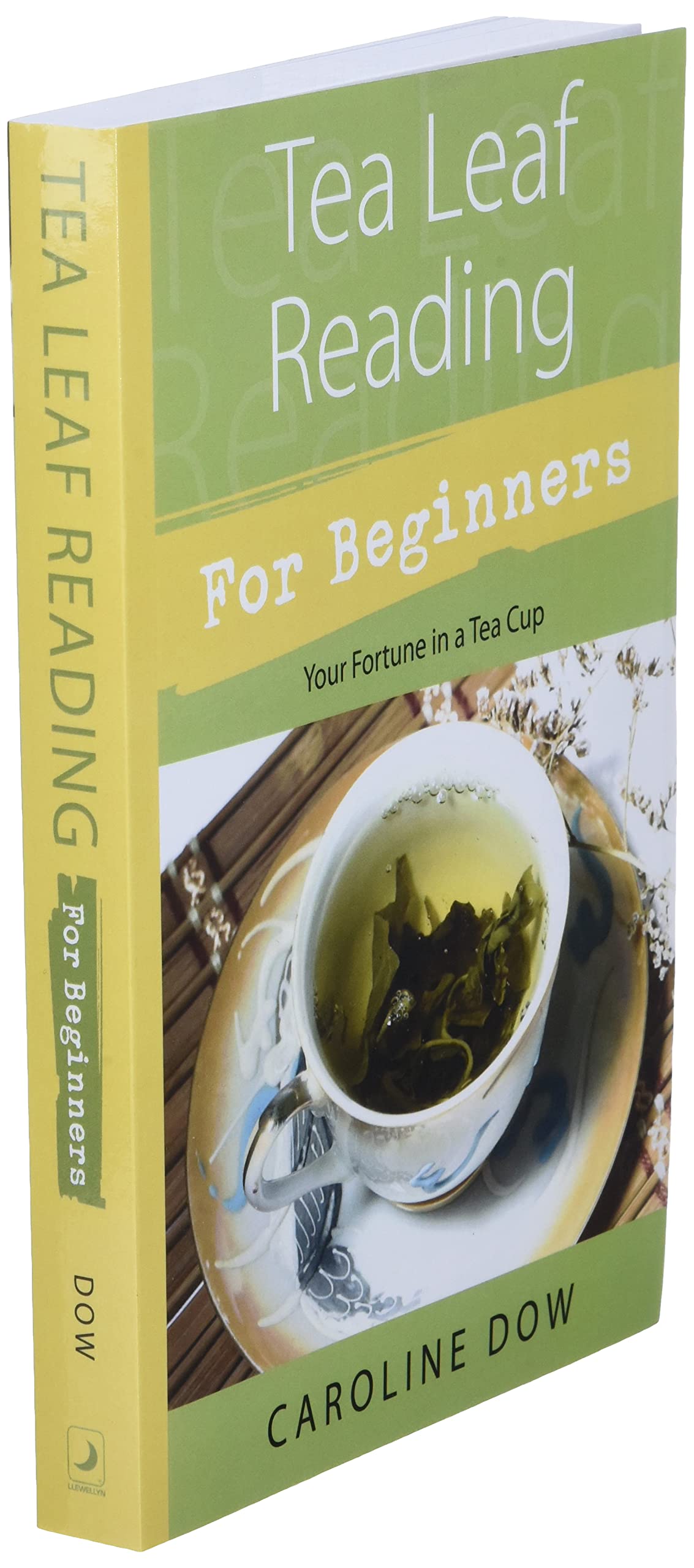 Tea Leaf Reading For Beginners: Your Fortune in a Tea Cup by