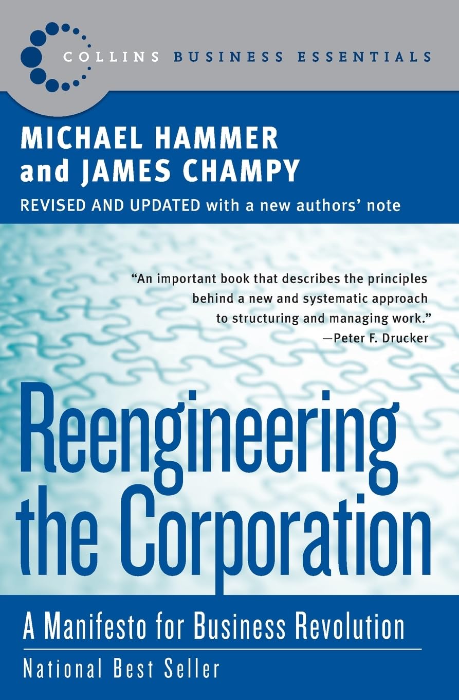 Reengineering the Corporation: A Manifesto for Business Revolution (Collins Business Essentials)