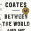 Between the World and Me