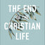 End of the Christian Life