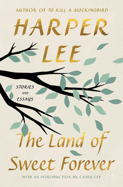 The Land of Sweet Forever: Stories and Essays