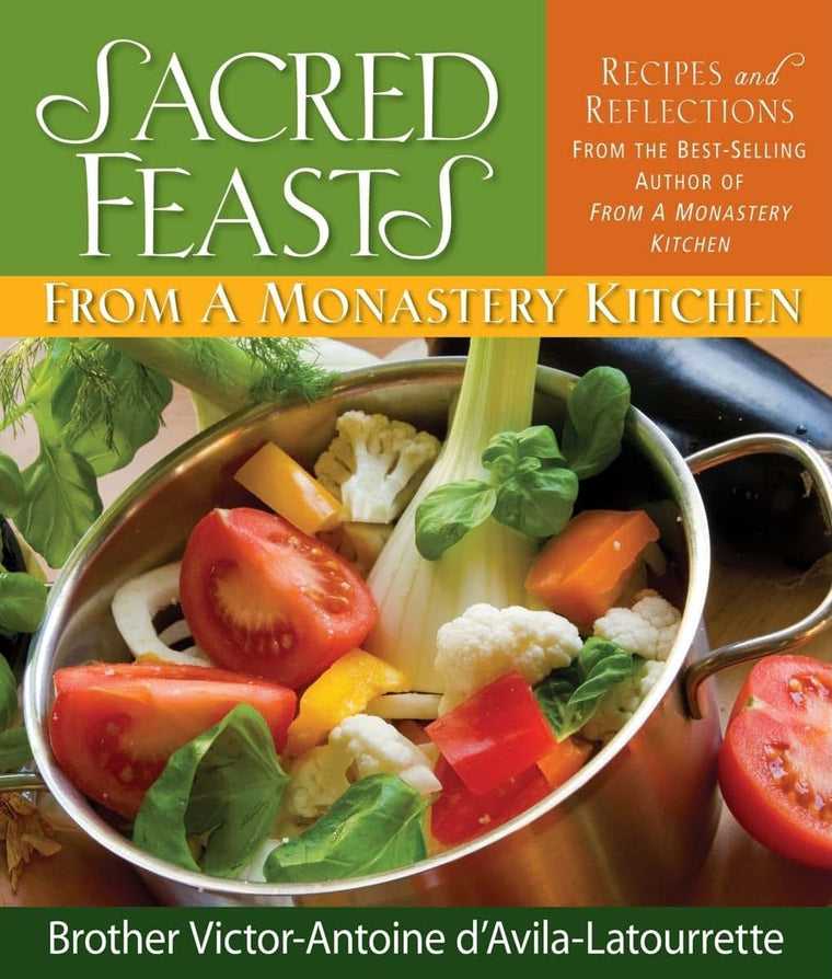 Sacred Feasts: From a Monastery Kitchen: From a Monastery Kitchen
