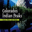 Colorado's Indian Peaks: Classic Hikes and Climbs (Classic Hikes & Climbs S)