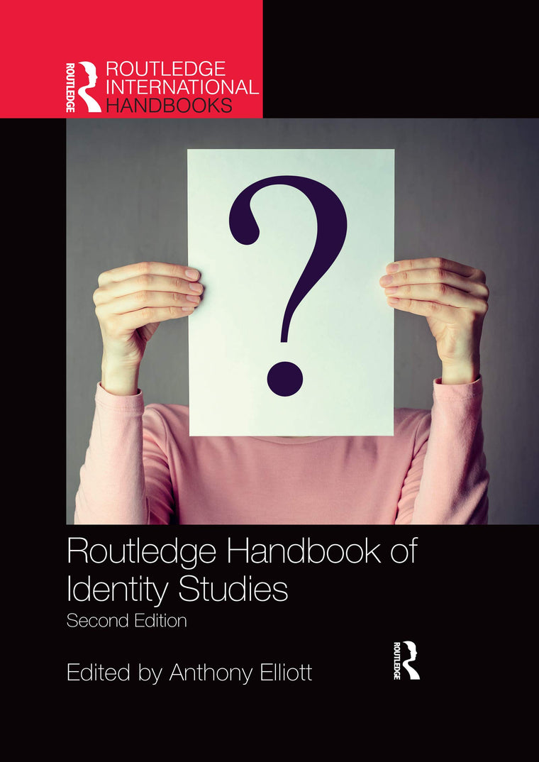 Routledge Handbook of Identity Studies (Routledge International Handbooks)