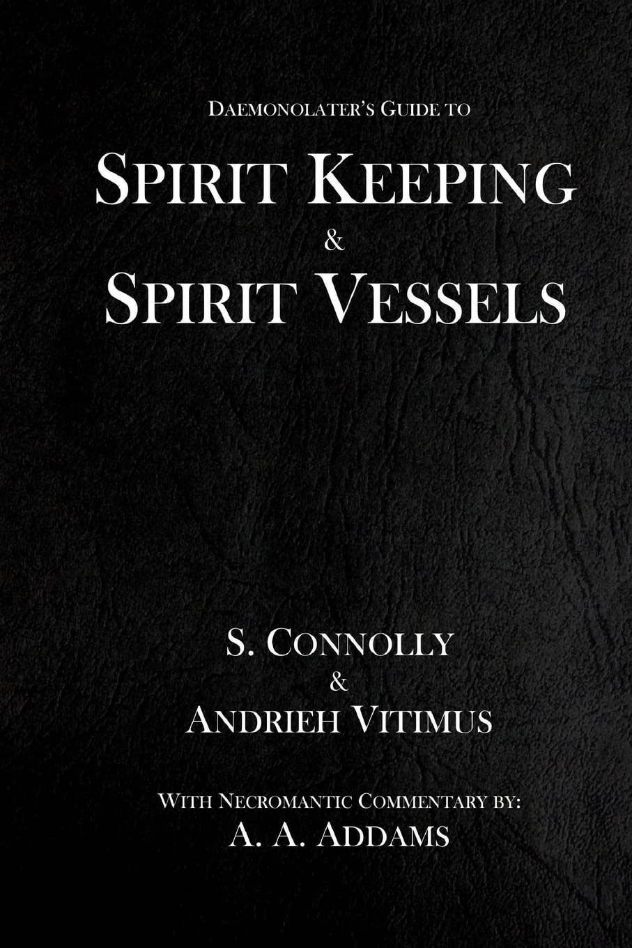 Spirit Keeping & Spirit Vessels (Daemonolater's Guide)
