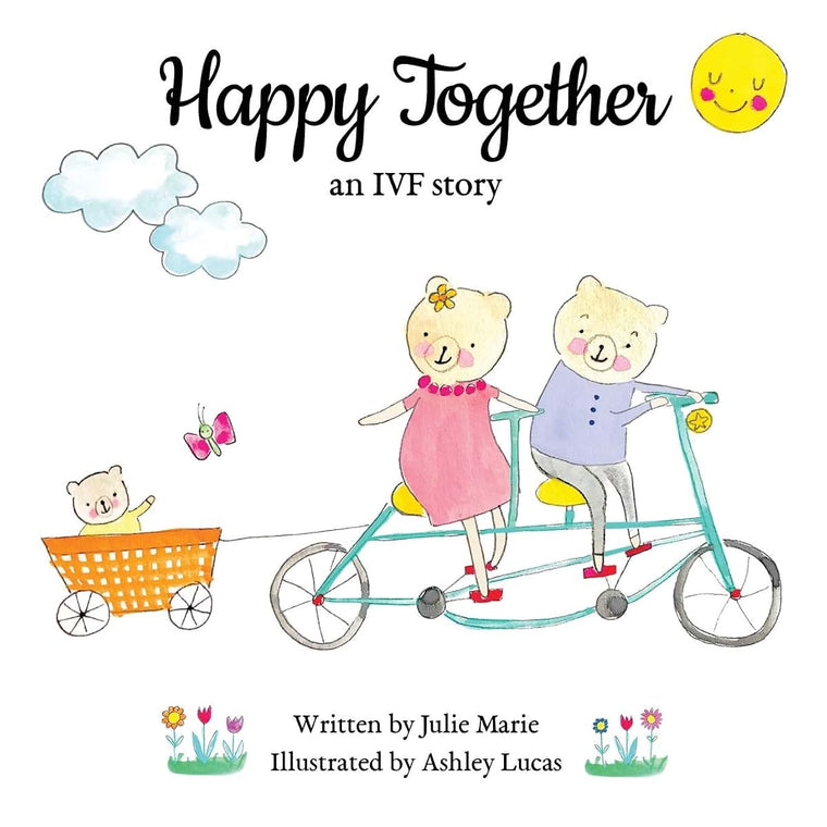 Happy Together, an IVF story (Happy Together - 10 Books on Donor Conception, IVF and Surrogacy)