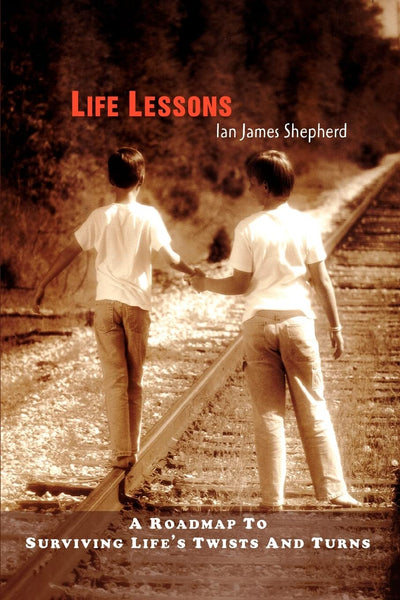 Life Lessons: A roadmap to surviving life's twists and turns