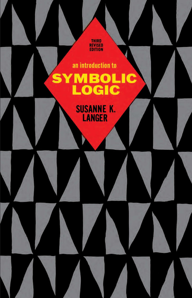 An Introduction to Symbolic Logic, 3rd Edition by Susanne K.
