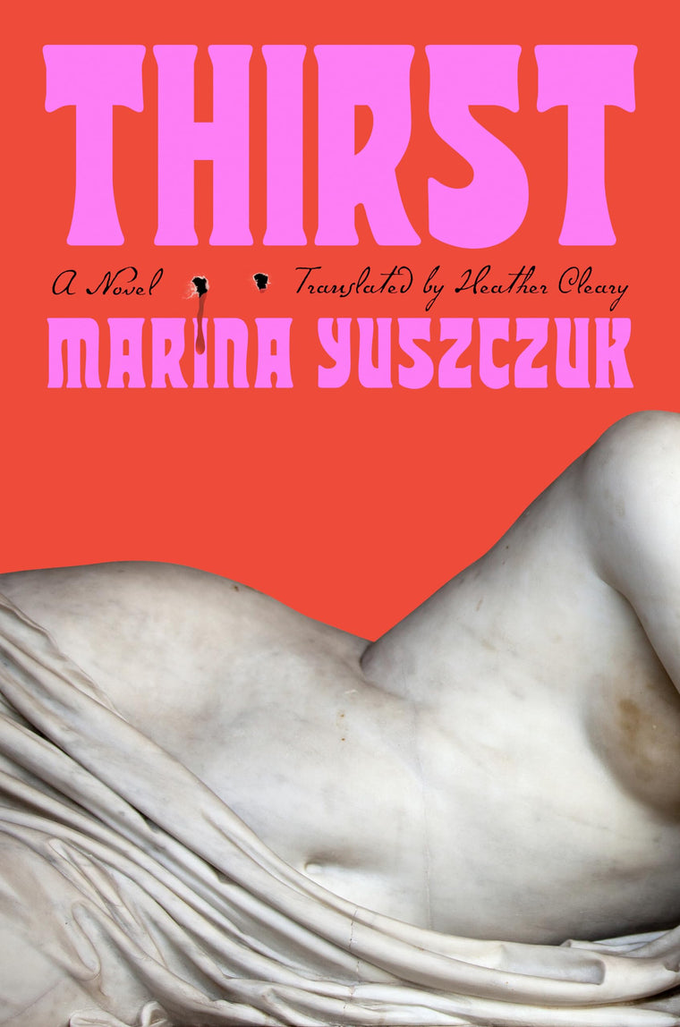 Thirst: A Novel by Yuszczuk, Marina