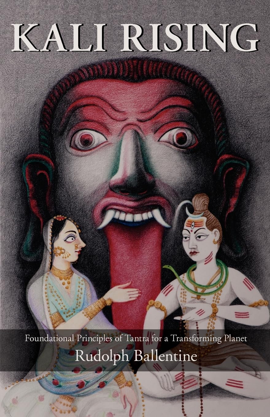 Kali Rising: Foundational Principles of Tantra for a Transforming Planet