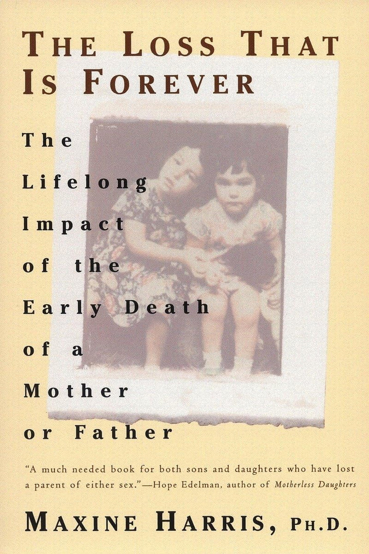 The Loss That Is Forever: The Lifelong Impact of the Early D