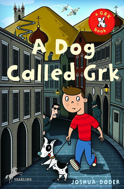 A Dog Called Grk (The Grk Books)