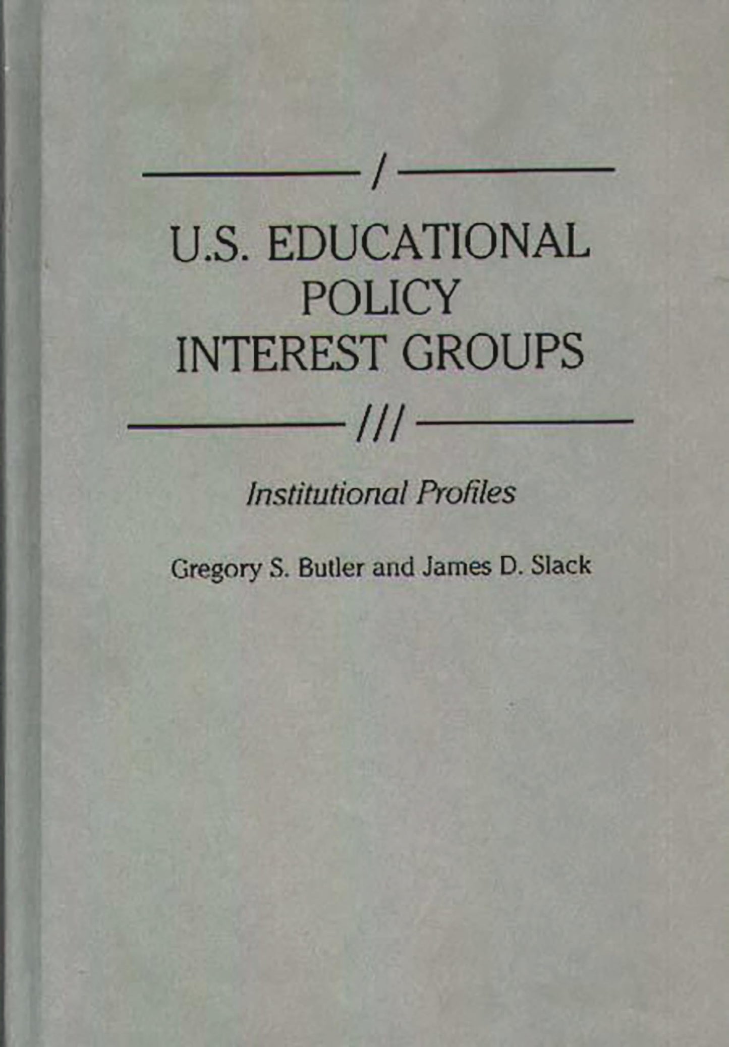 U.S. Educational Policy Interest Groups: Institutional Profiles (Greenwood Reference Volumes on American Public Policy Formation)