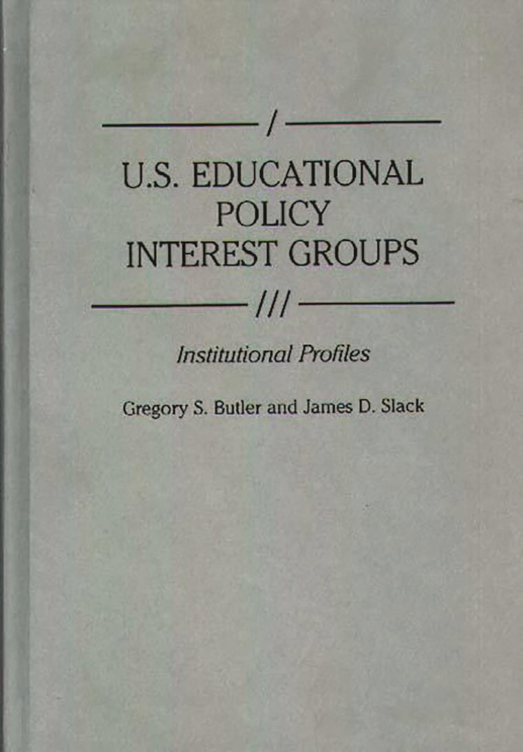 U.S. Educational Policy Interest Groups: Institutional Profiles (Greenwood Reference Volumes on American Public Policy Formation)