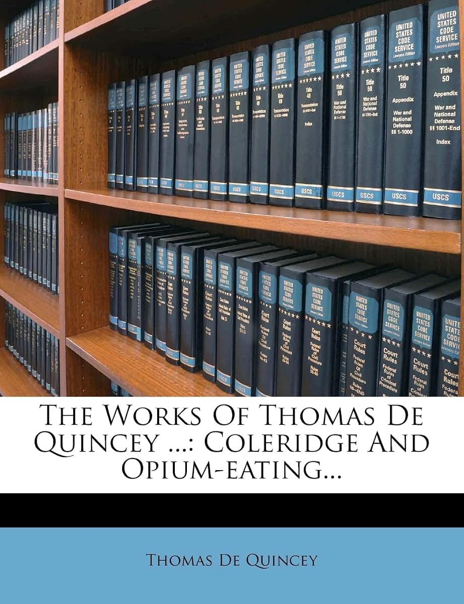 The Works of Thomas de Quincey ...: Coleridge and Opium-Eating...
