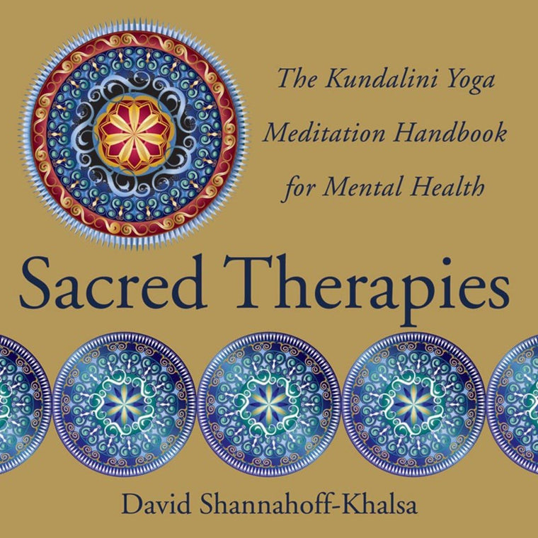 Sacred Therapies: The Kundalini Yoga Meditation Handbook for