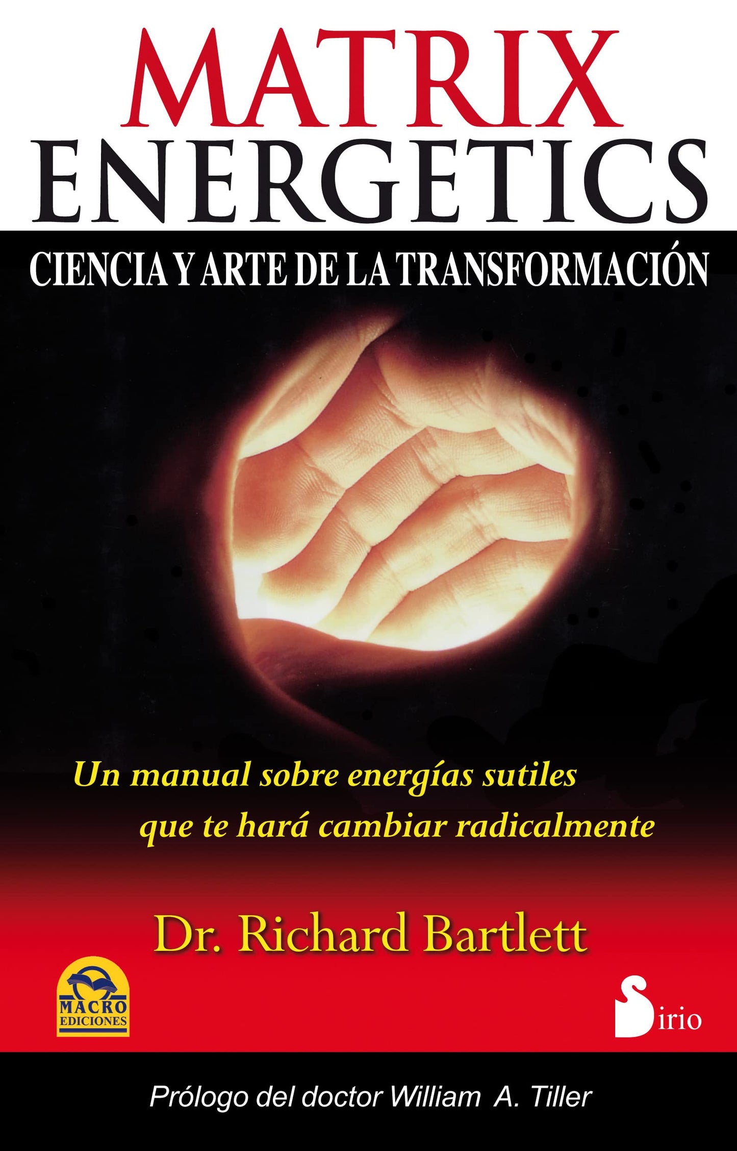 MATRIX ENERGETICS: CIENCIA Y ARTE DE LA TRANSFORMACION (Spanish Edition)