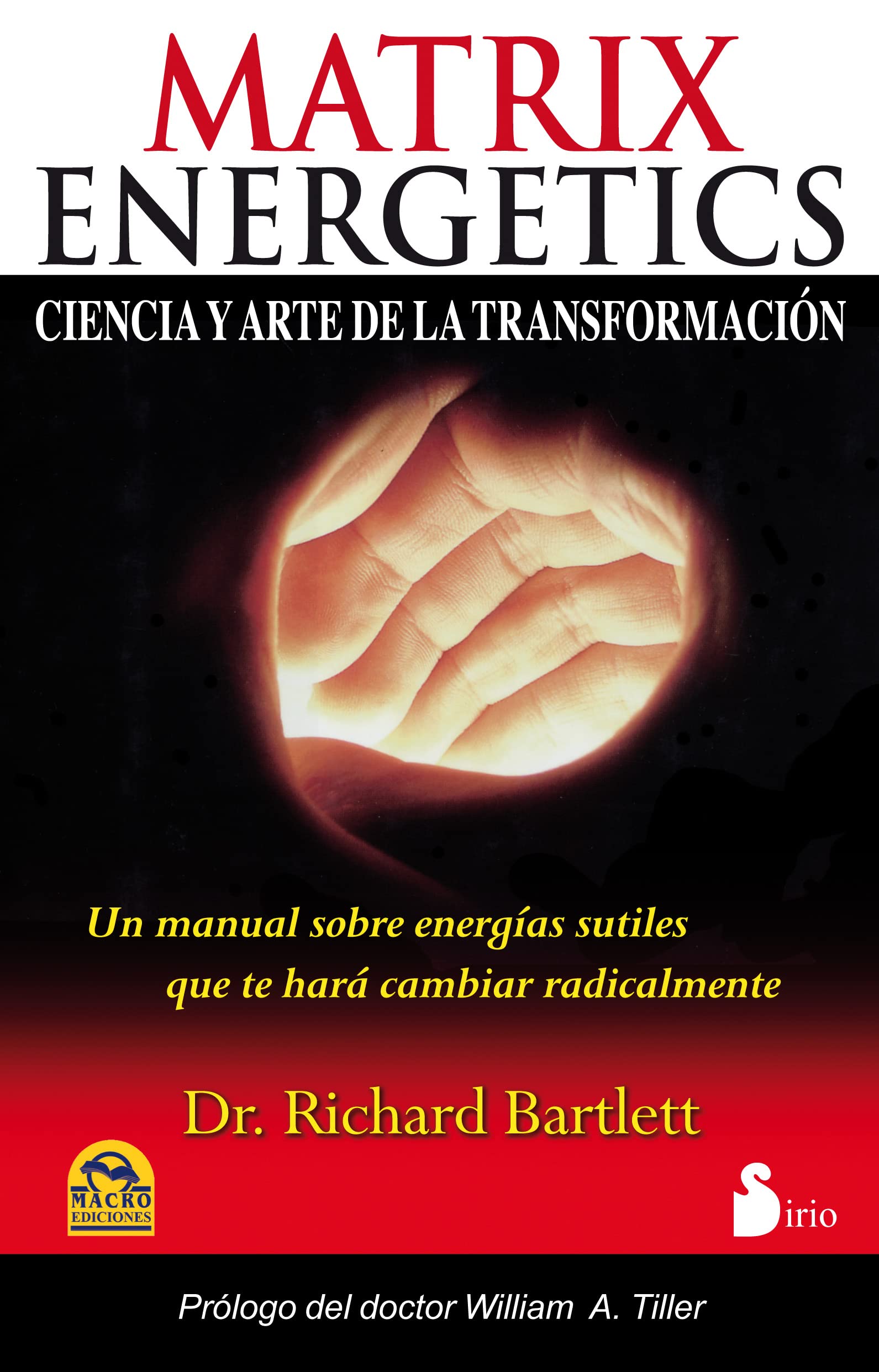 MATRIX ENERGETICS: CIENCIA Y ARTE DE LA TRANSFORMACION (Spanish Edition)