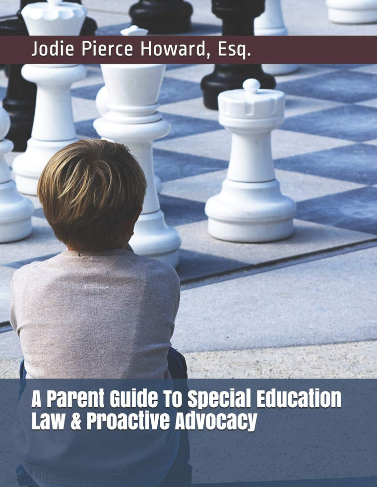 A Parent Guide To Special Education Law & Proactive Advocacy