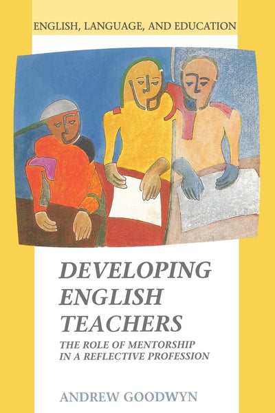 Developing english teachers (ENGLISH, LANGUAGE, AND EDUCATION SERIES)