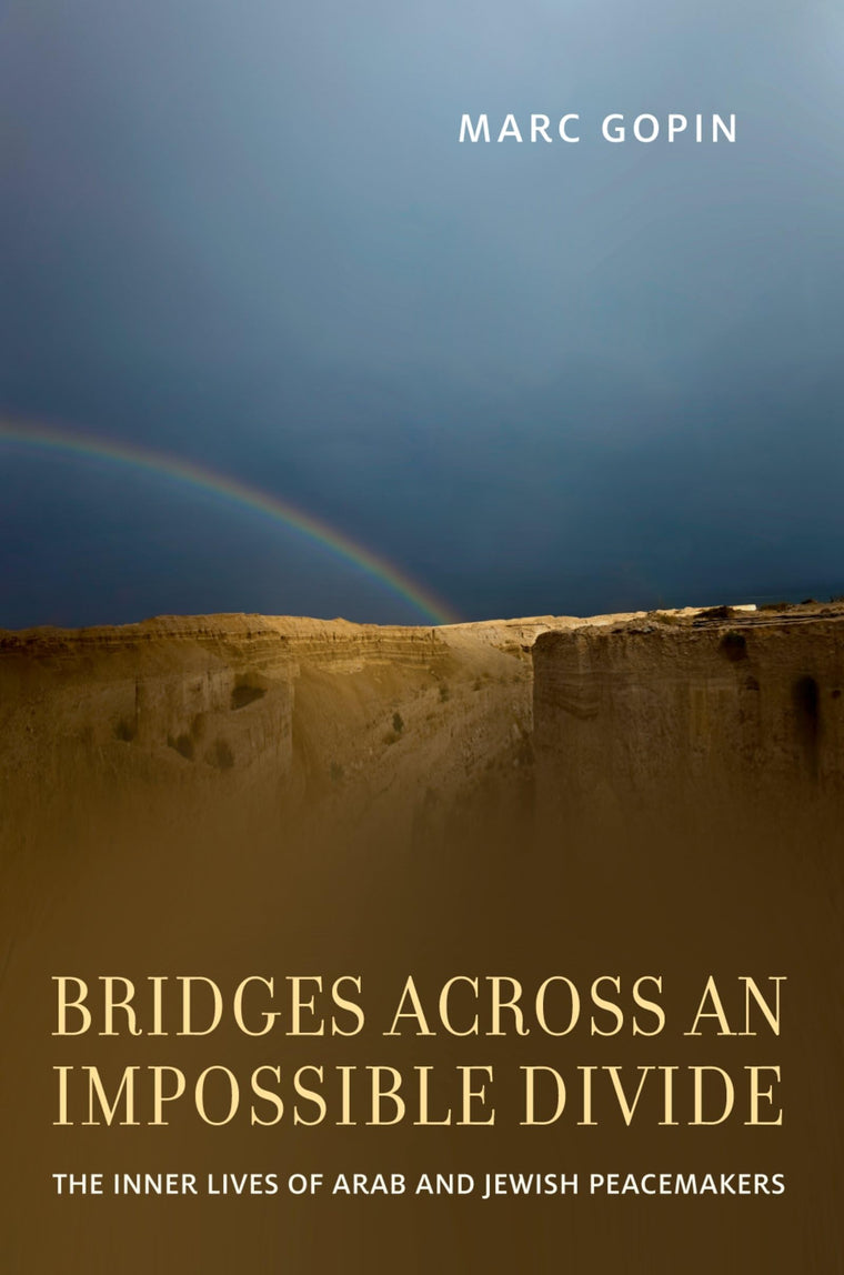 Bridges across an Impossible Divide: The Inner Lives of Arab and Jewish Peacemakers