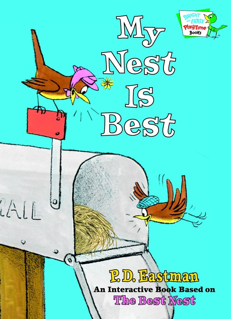 My Nest Is Best (Bright & Early Playtime Books) by Eastman,