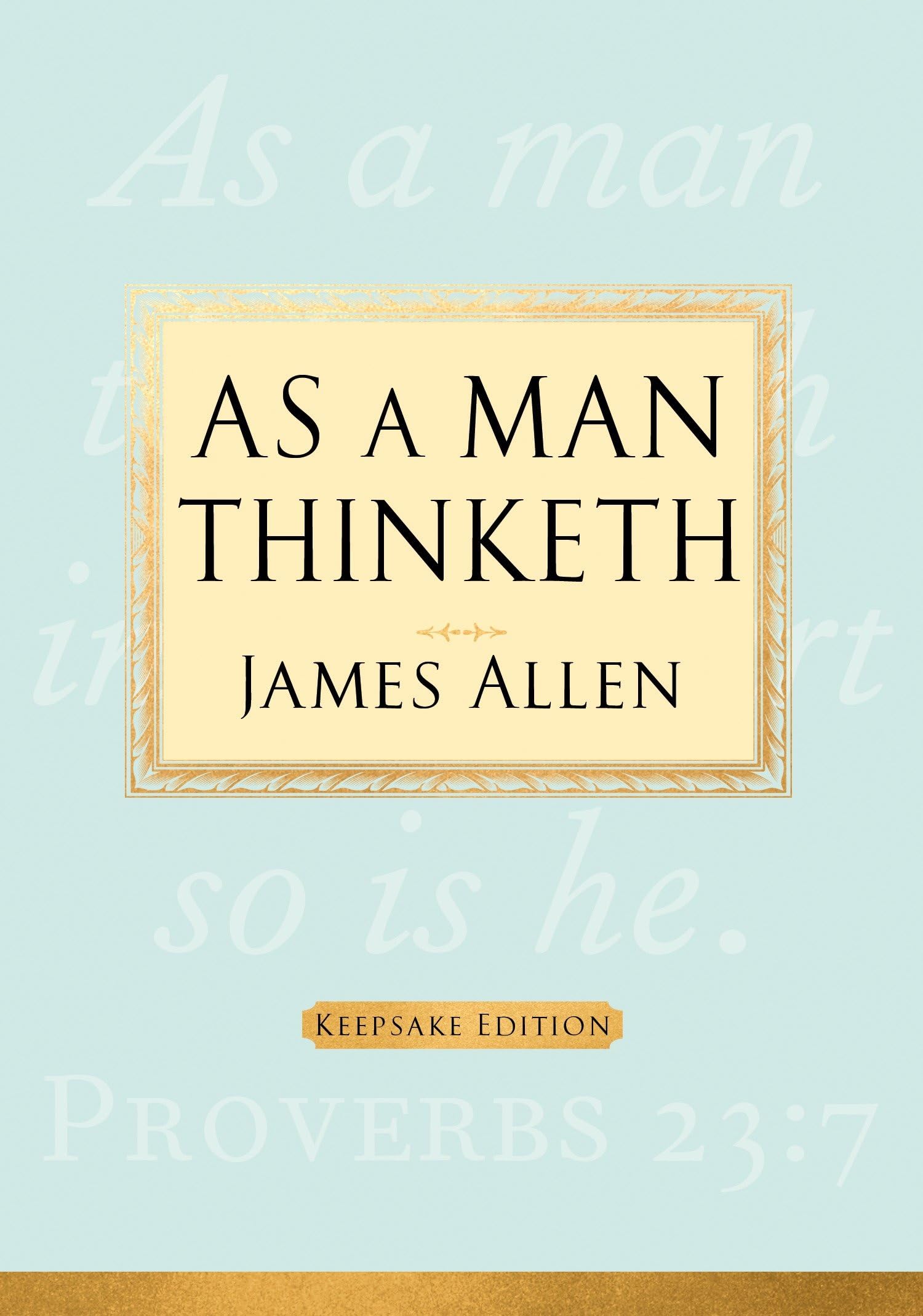 As a Man Thinketh: Keepsake Edition
