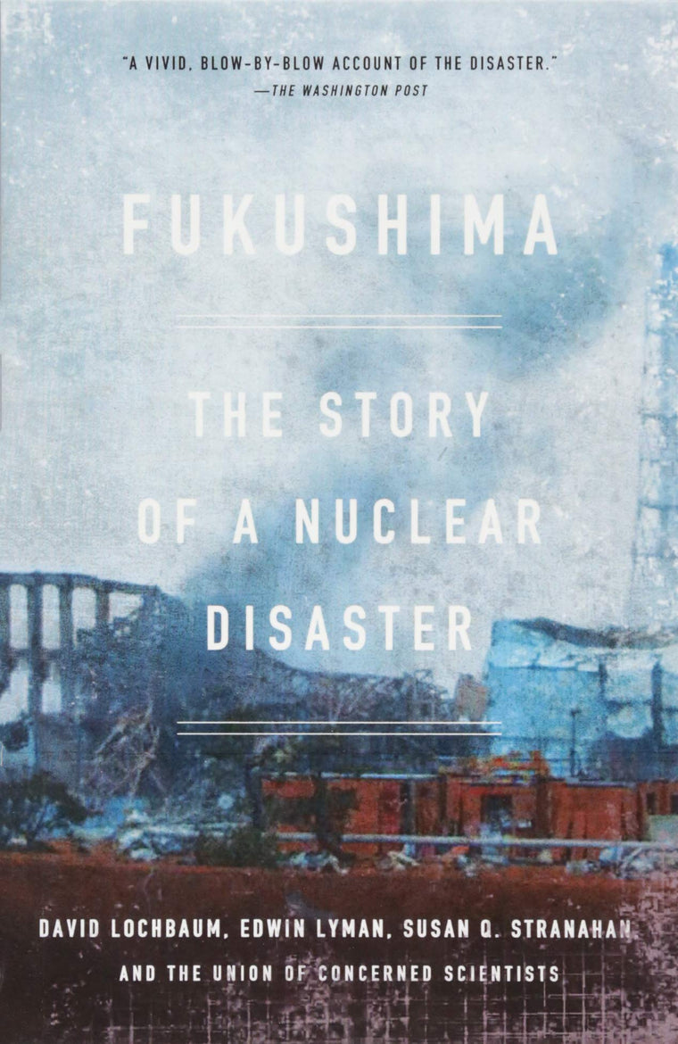 Fukushima: The Story of a Nuclear Disaster