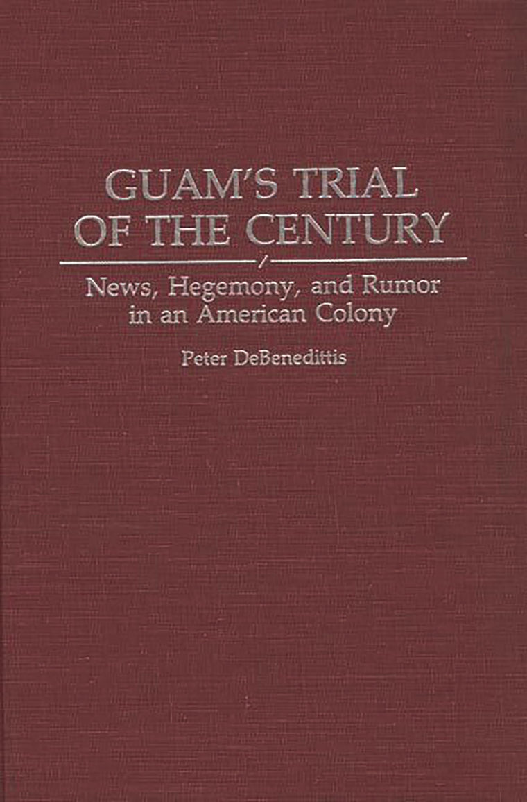 Guam's Trial of the Century: News, Hegemony, and Rumor in an American Colony