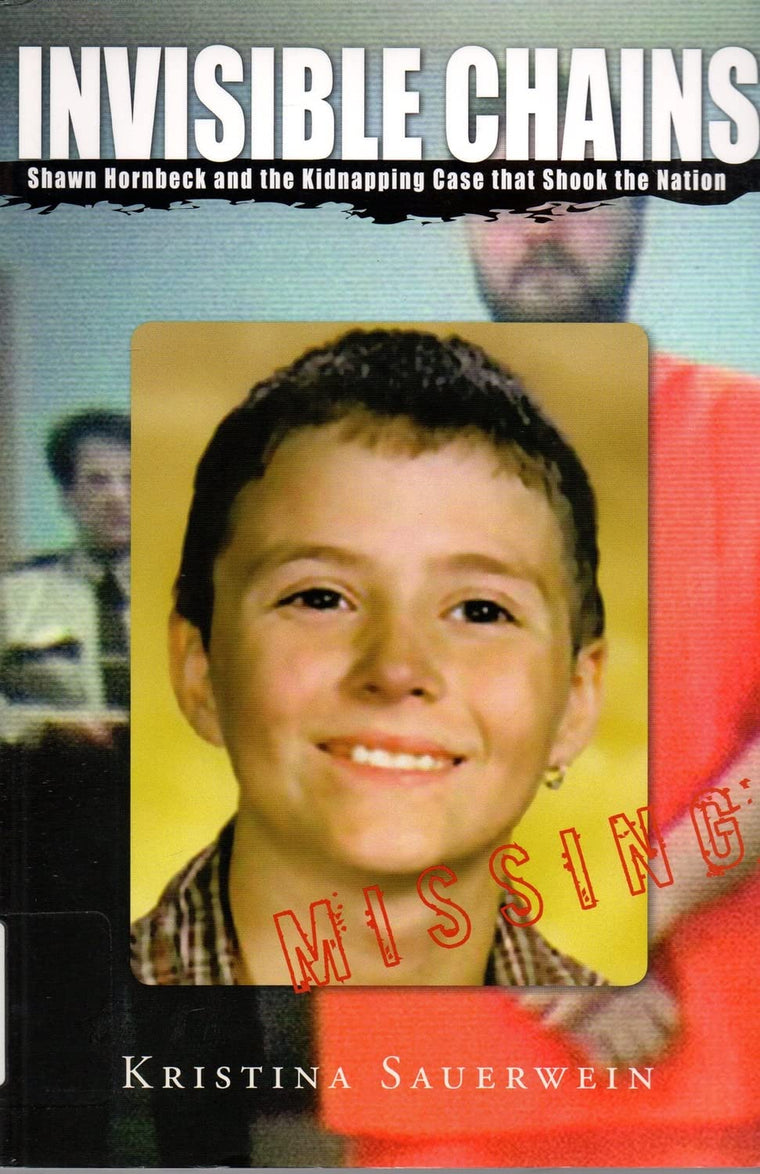 Invisible Chains: Shawn Hornbeck And The Kidnapping Case That Shook The Nation