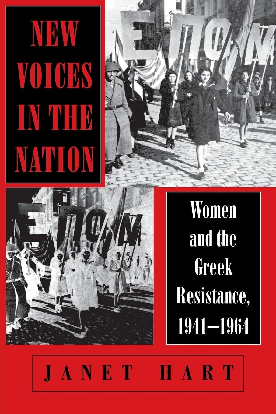New Voices in the Nation: Women and the Greek Resistance, 1941-1964 (The Wilder House Series in Politics, History and Culture)