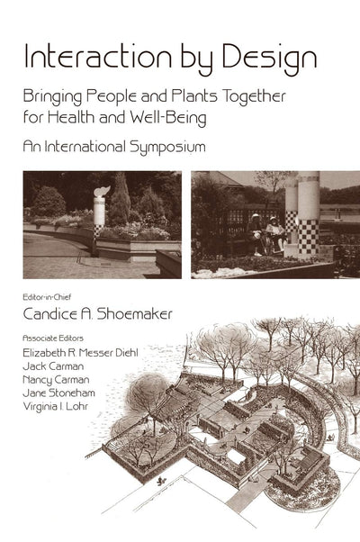 Interaction by Design: Bringing People and Plants Together for Heatlh and Well-Being (An International Symposium)