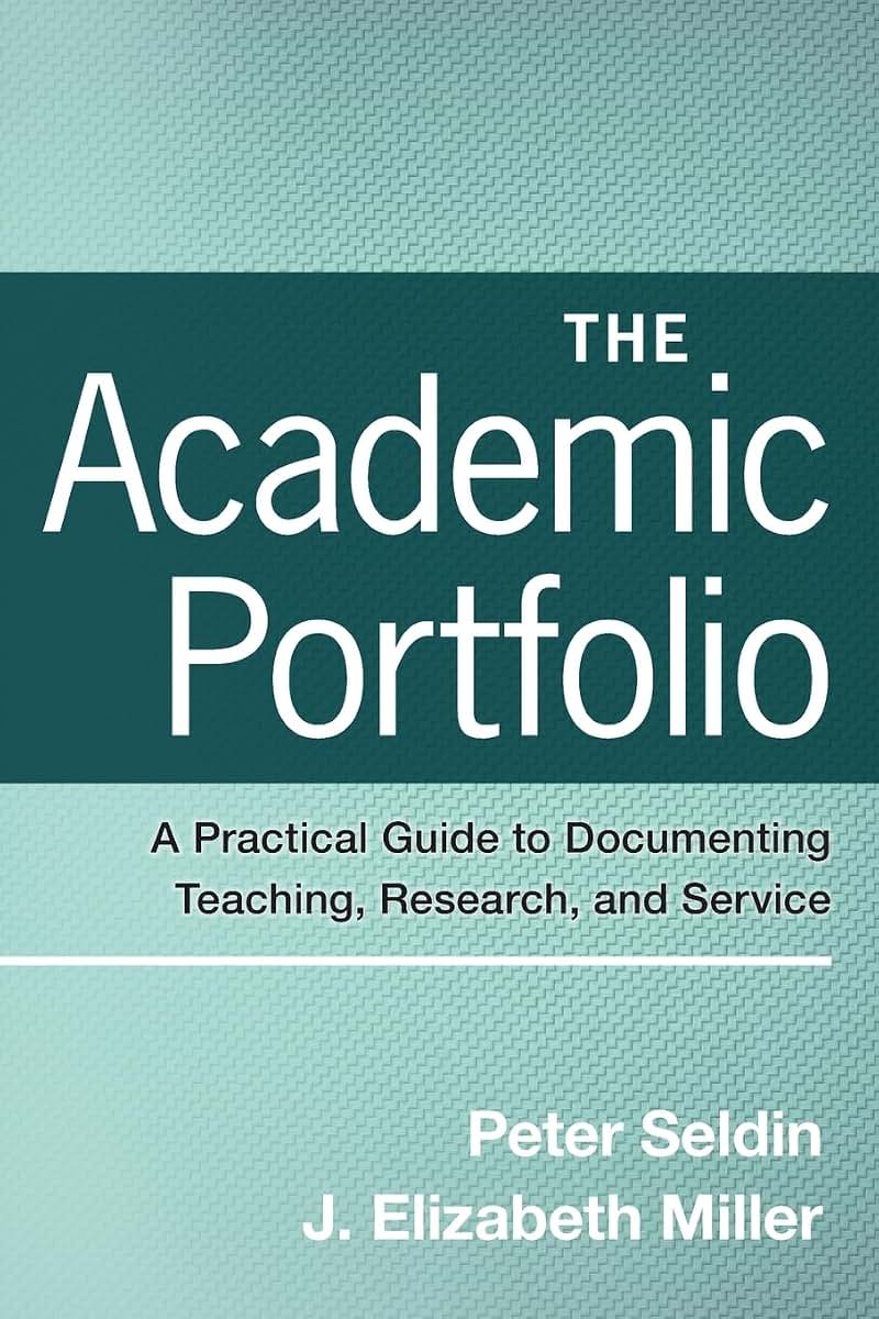 The Academic Portfolio: A Practical Guide to Documenting Teaching, Research, and Service