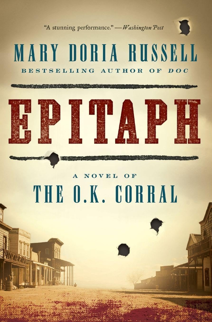 Epitaph: A Novel of the O.K. Corral - The Epic True Story of Wyatt Earp and the Woman Behind the Legend