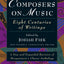 Composers On Music: Eight Centuries of Writings