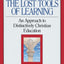 Recovering the Lost Tools of Learning: An Approach to Distinctively Christian Education (Turning Point Christian Worldview Series) (Volume 12)