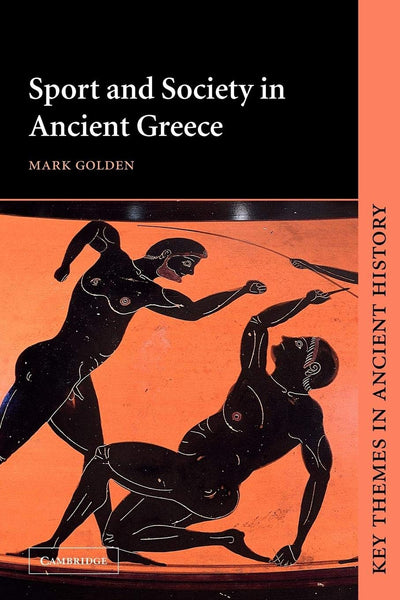 Sport and Society in Ancient Greece (Key Themes in Ancient History)