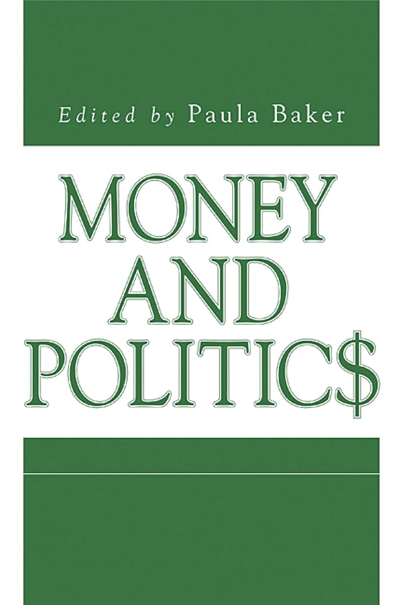 Money and Politics (Issues in Policy History)