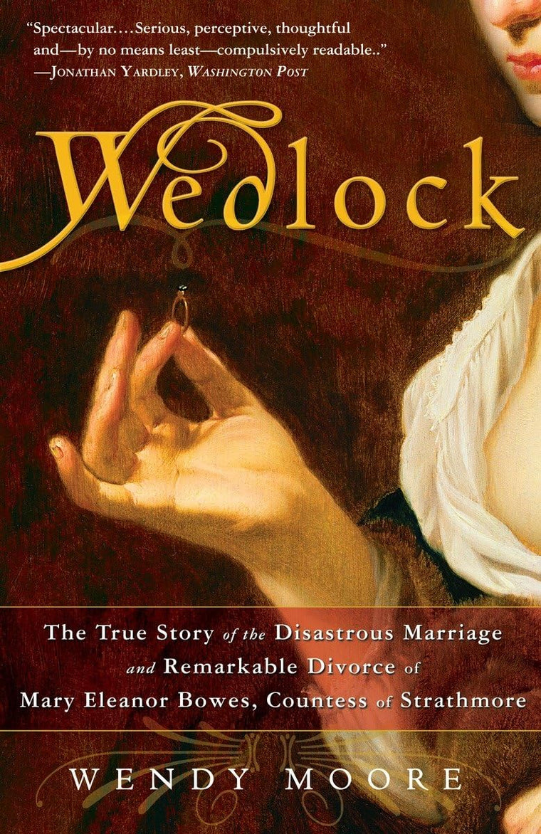 Wedlock: The True Story of the Disastrous Marriage and Remar