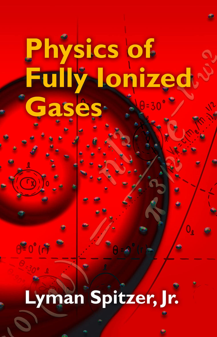Physics of Fully Ionized Gases: Second Revised Edition (Dover Books on Physics)