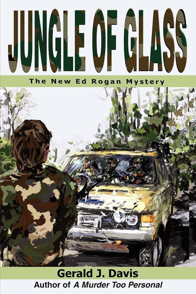 Jungle of Glass: The New Ed Rogan Mystery