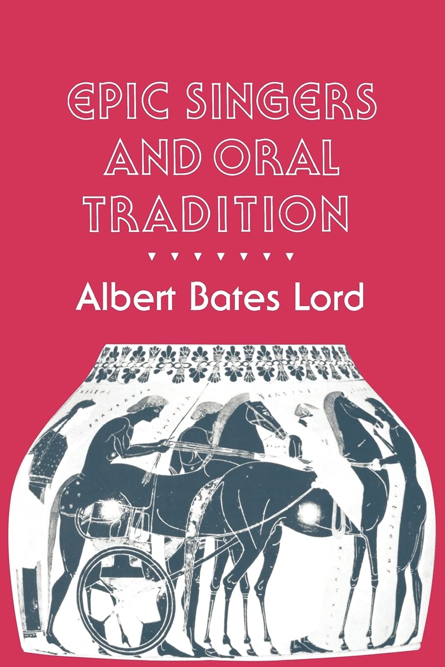 Epic Singers and Oral Tradition (Myth and Poetics)