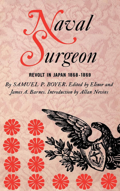 Naval Surgeon: Revolt in Japan 1868-1869