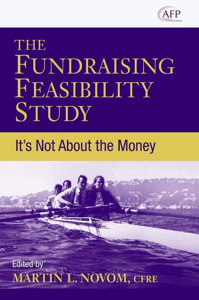 The Fundraising Feasibility Study: It's Not About the Money