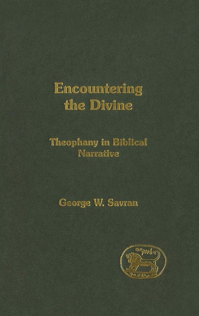 Encountering the Divine (The Library of Hebrew Bible/Old Testament Studies, 420)