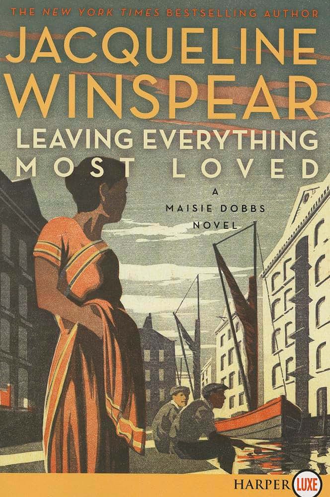 Leaving Everything Most Loved: A Maisie Dobbs Novel (Maisie Dobbs, 10)