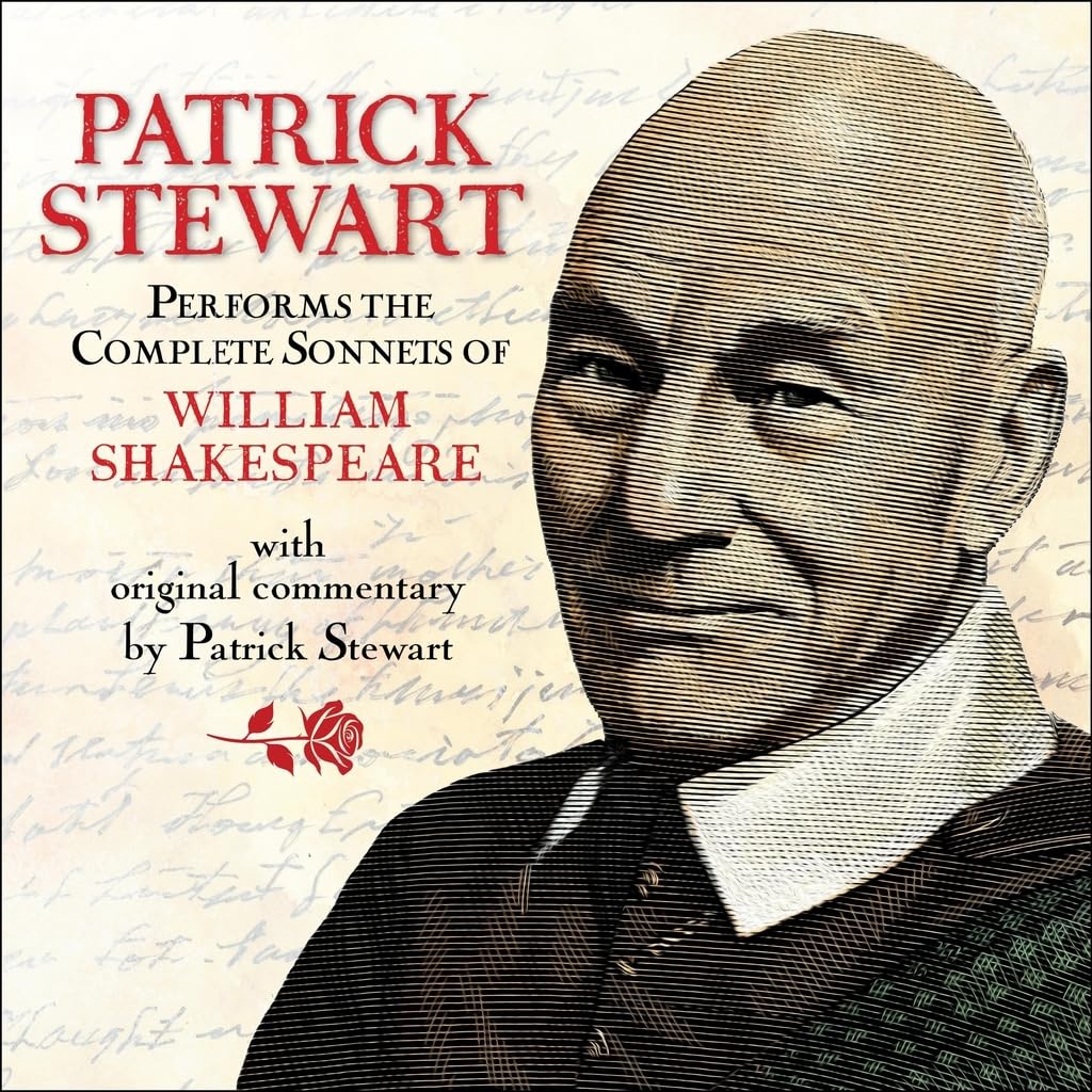 Patrick Stewart Performs the Complete Sonnets of William Shakespeare: With Original Commentary by Patrick Stewart