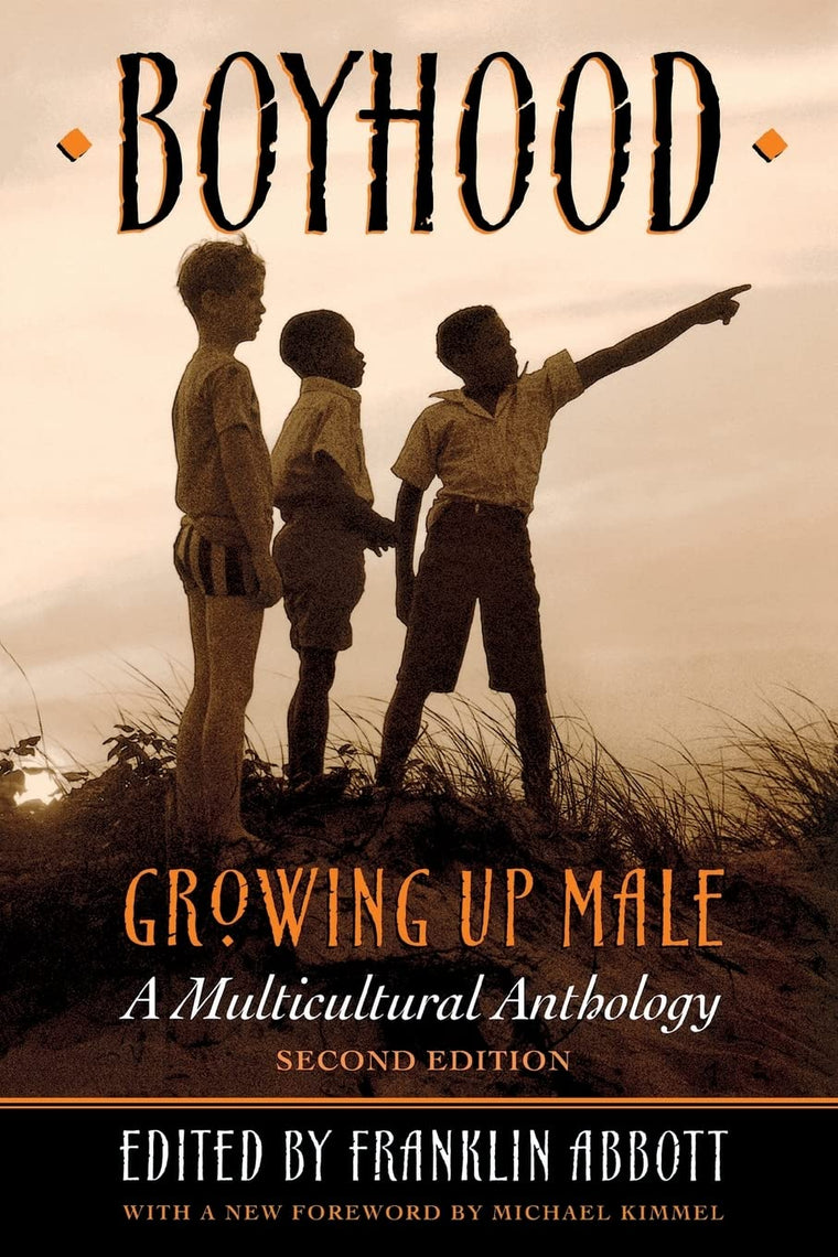 Boyhood, Growing Up Male: A Multicultural Anthology